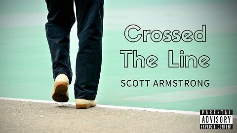 Scott Armstrong - Crossed The Line (Official Music Video)