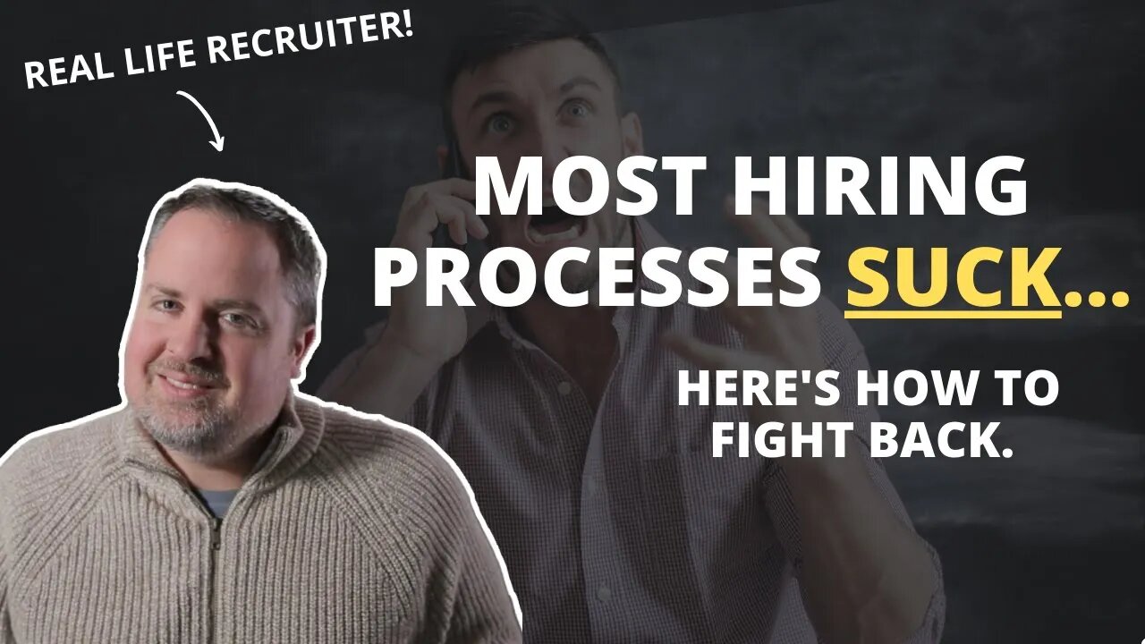 Most Recruiting Processes SUCK....Here's How To Fight Back