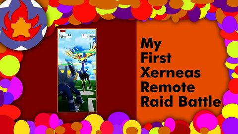 My First Xerneas Remote Raid Battle | Pokemon Go
