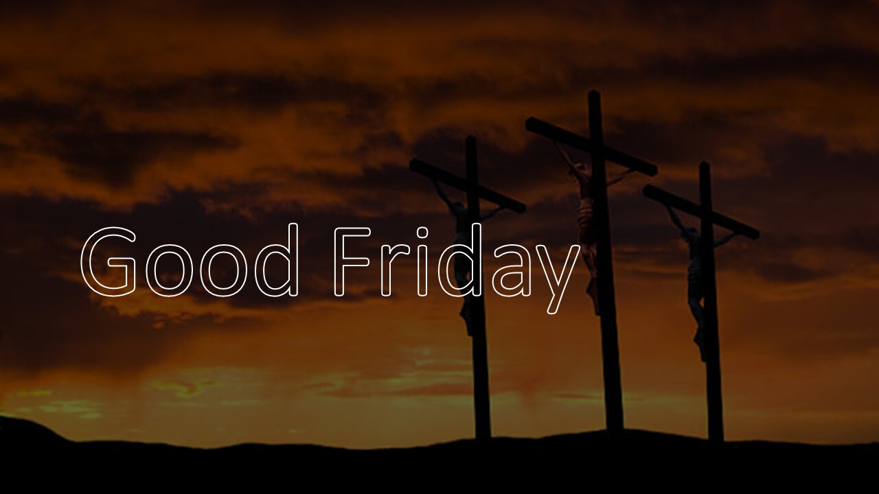 Sermon Only | Good Friday | 20220215