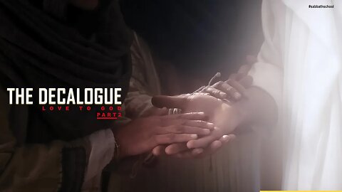 THE DECALOGUES: LOVE TO GOD [PART2]