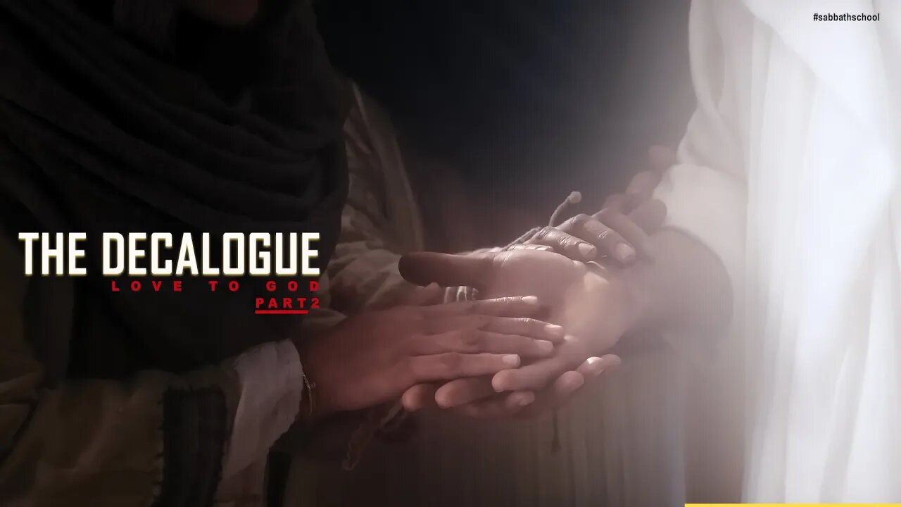 THE DECALOGUES: LOVE TO GOD [PART2]