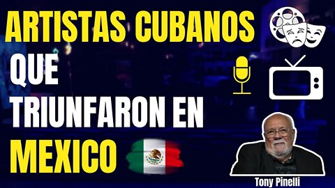 🔥Artistas Cubanos que triunfaron en Mexico🔥