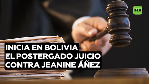 Inicia en Bolivia el postergado juicio contra Añez por el caso 'Golpe de Estado I'