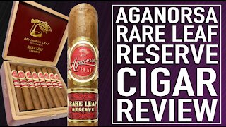 Aganorsa Leaf Rare Leaf Reserve Cigar Review