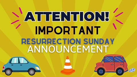 Important Resurrection Sunday Information for 4-9-23