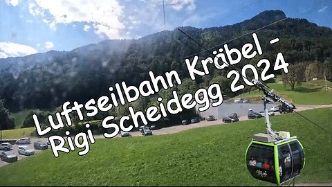 Luftseilbahn (Aerial Cable Car) Kräbel - Rigi Scheidegg (Switzerland) 2024 Time Lapse