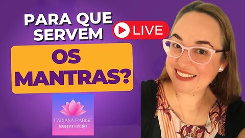 Holisticast - Para que Servem os Mantras? Vamos conversar?