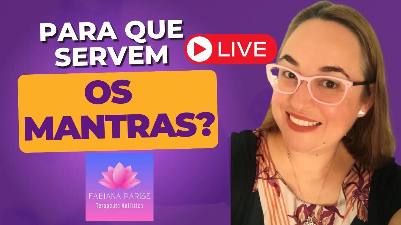 Holisticast - Para que Servem os Mantras? Vamos conversar?