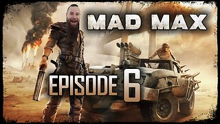 Mad Max // Episode 6 // HARPOONED // Gameplay Walkthrough