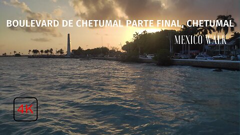 Chetumal Boulevard final part - Chetumal - Quintana Roo- 4K