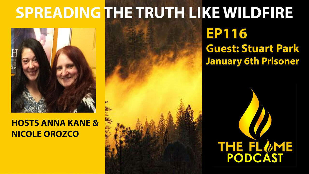 The Flame Podcast EP116 Stuart Park former Jan 6 prisoner & More 9 25 24