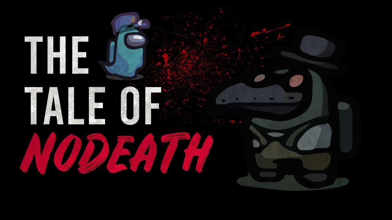 “The Tale of NoDeath" - Among Us Horror Story