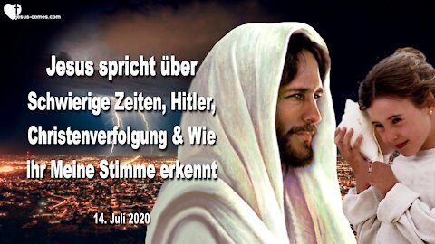 Schwierige Zeiten, Hitler, Verfolgung & Wie ihr Meine Stimme erkennt ❤️ Liebesbrief von Jesus