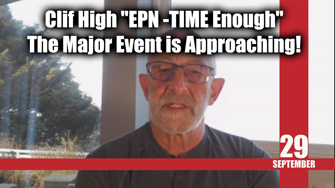 New Clif High "EPN -TIME Enough" - The Major Event is Approaching!