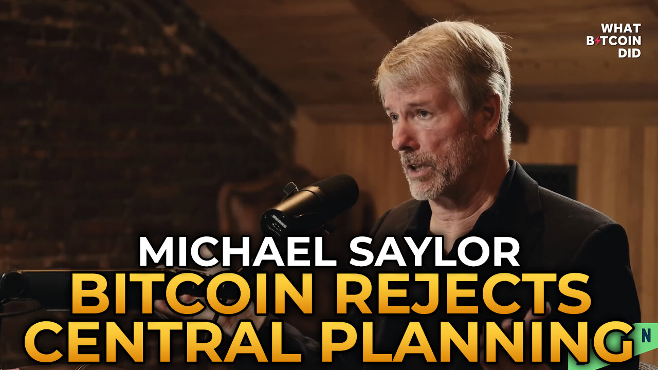 Michael Saylor - Why Bitcoin Rejects Central Planning