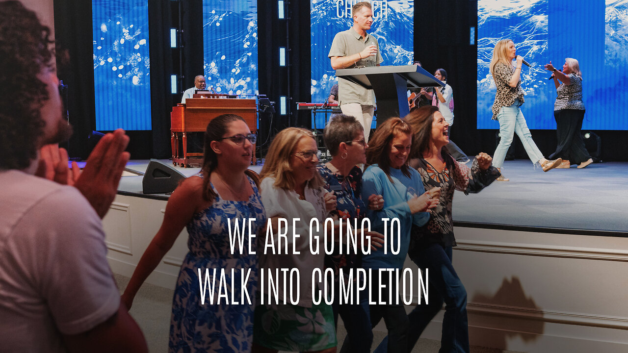 We Are Going to Walk Into Completion