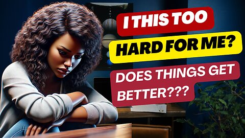 Hard Times Can Get Easier