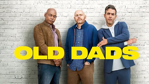 Old Dads A Netflix Film From Director Bill Burr Official Trailer