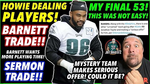 TRADES! EAGLES ARE DEALING! BARNETT TRADE! SERMON TRADE! EAGLES SECRET TEAM FOR TAYLOR MY FINAL 53!
