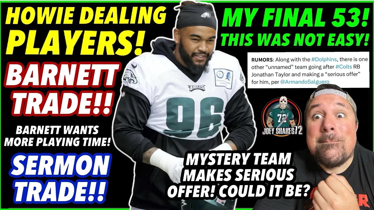 TRADES! EAGLES ARE DEALING! BARNETT TRADE! SERMON TRADE! EAGLES SECRET TEAM FOR TAYLOR MY FINAL 53!