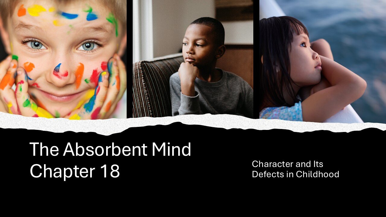 Character & Its Defects In Childhood: Chapter 18 of The Absorbent Mind