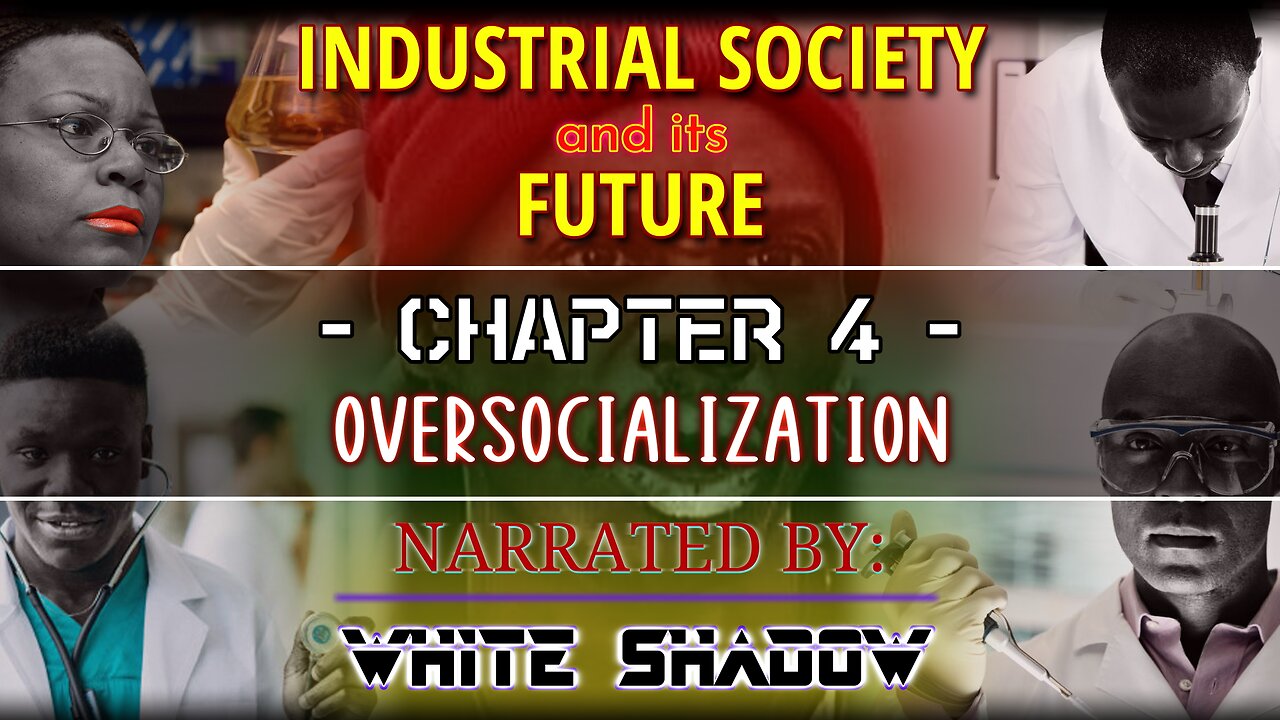 4 - Oversocialization - Industrial Society and its Future