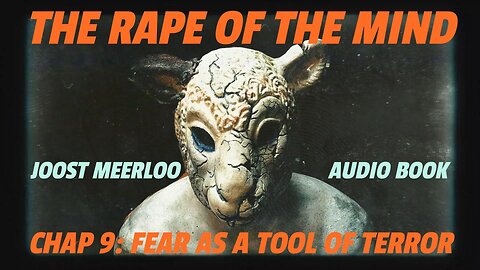 Rape of the Mind by Joost Meerloo : Fear as a Tool of Terror