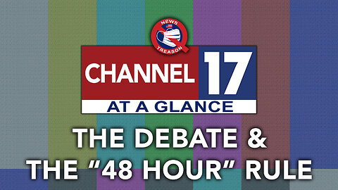 At A Glance: The Debate, 9/11 & The 48 Hour Rule