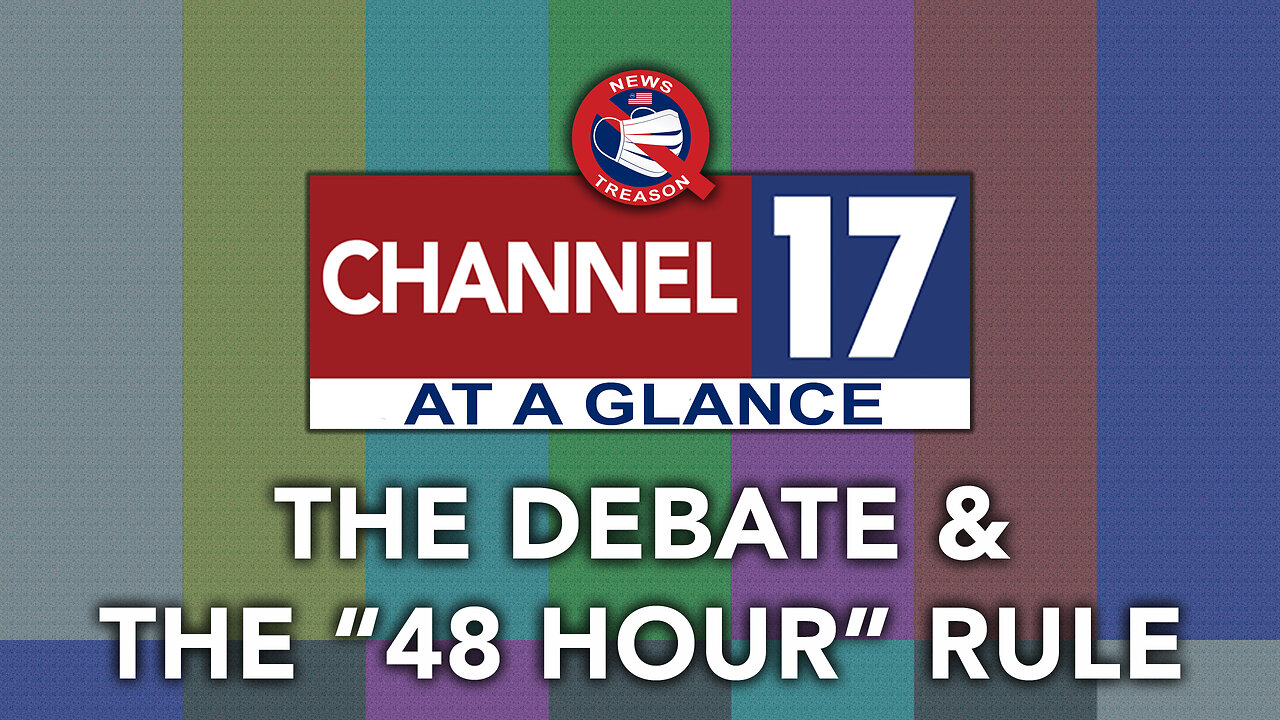 At A Glance: The Debate, 9/11 & The 48 Hour Rule