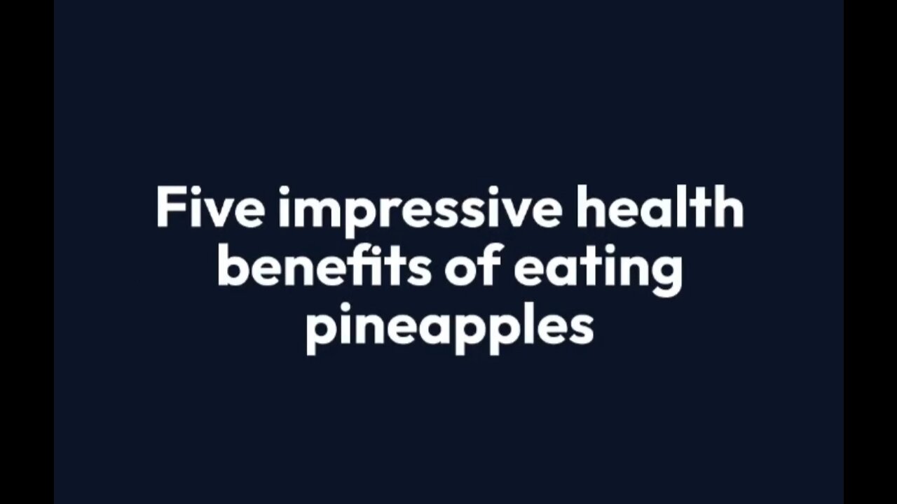 Five impressive health benefits of eating pineapples.