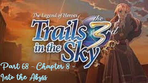 The Legend of Heroes Trails in the Sky the 3rd - Part 68 - Chapter 8 - Into the Abyss
