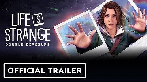 Life is Strange: Double Exposure - Official Launch Trailer