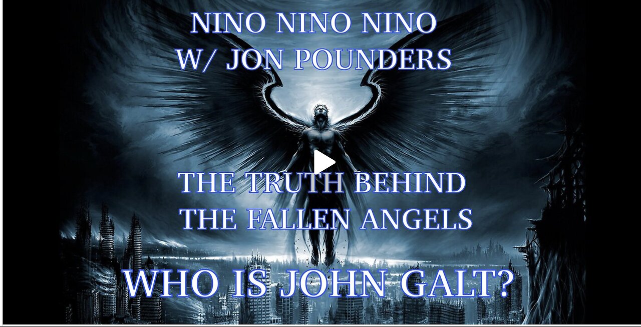 NINO W/ JON POUNDERS. TRACING THE BLOODLINES OF THE FALLEN ANGELS. TY JGANON, SGANON