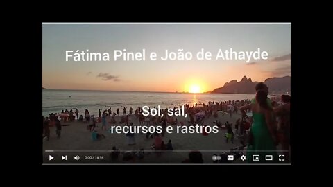Fátima Pinel e João de Athayde: Sol, Sal, Recursos e Rastros