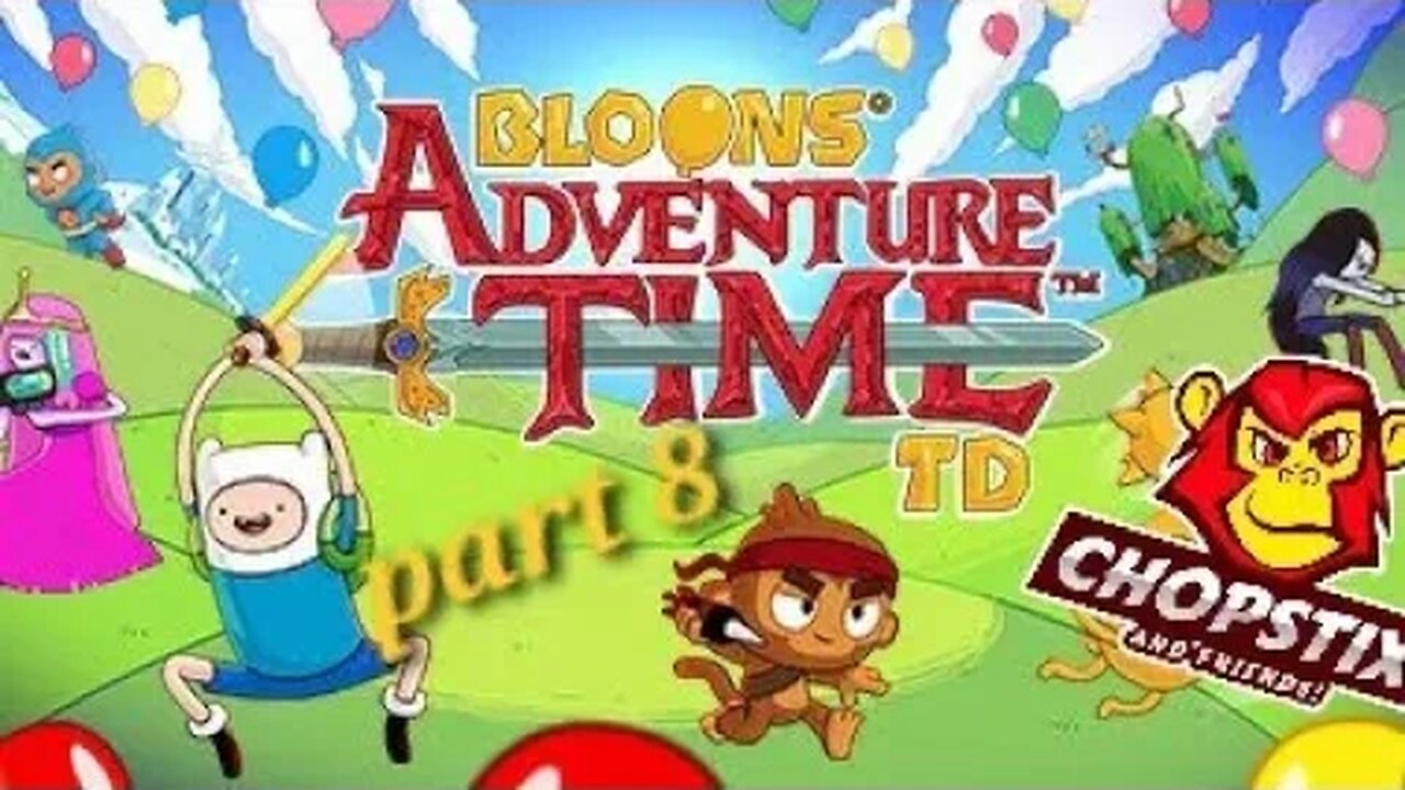 Chopstix and Friends! Bloons adventure time TD - part 8! #chopstixandfriends #gaming #youtube