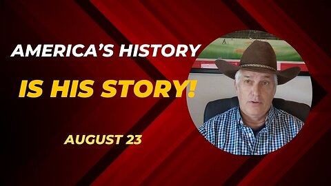 America's History is His Story! (August 23)