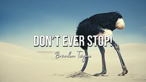 Brandon Teague - Don’t Ever Stop!