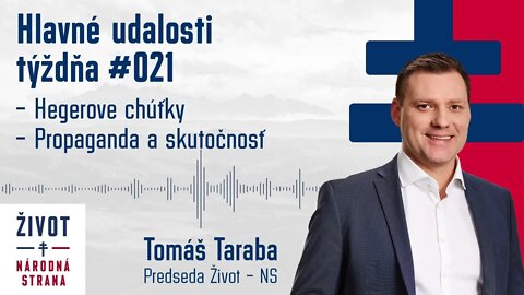 Hlavné udalosti týždňa 021, Hegerove chúťky, propaganda a skutočnosť