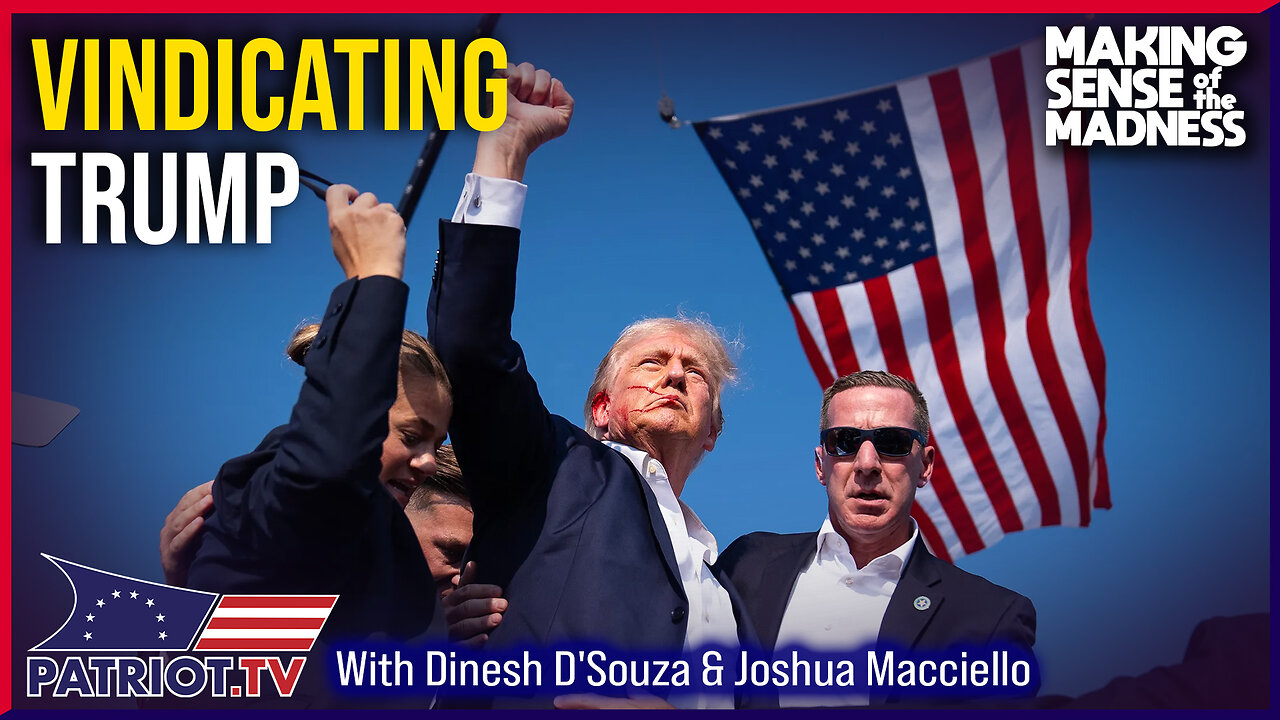 Has Trump Been Vindicated? Dinesh D'Souza Tells All