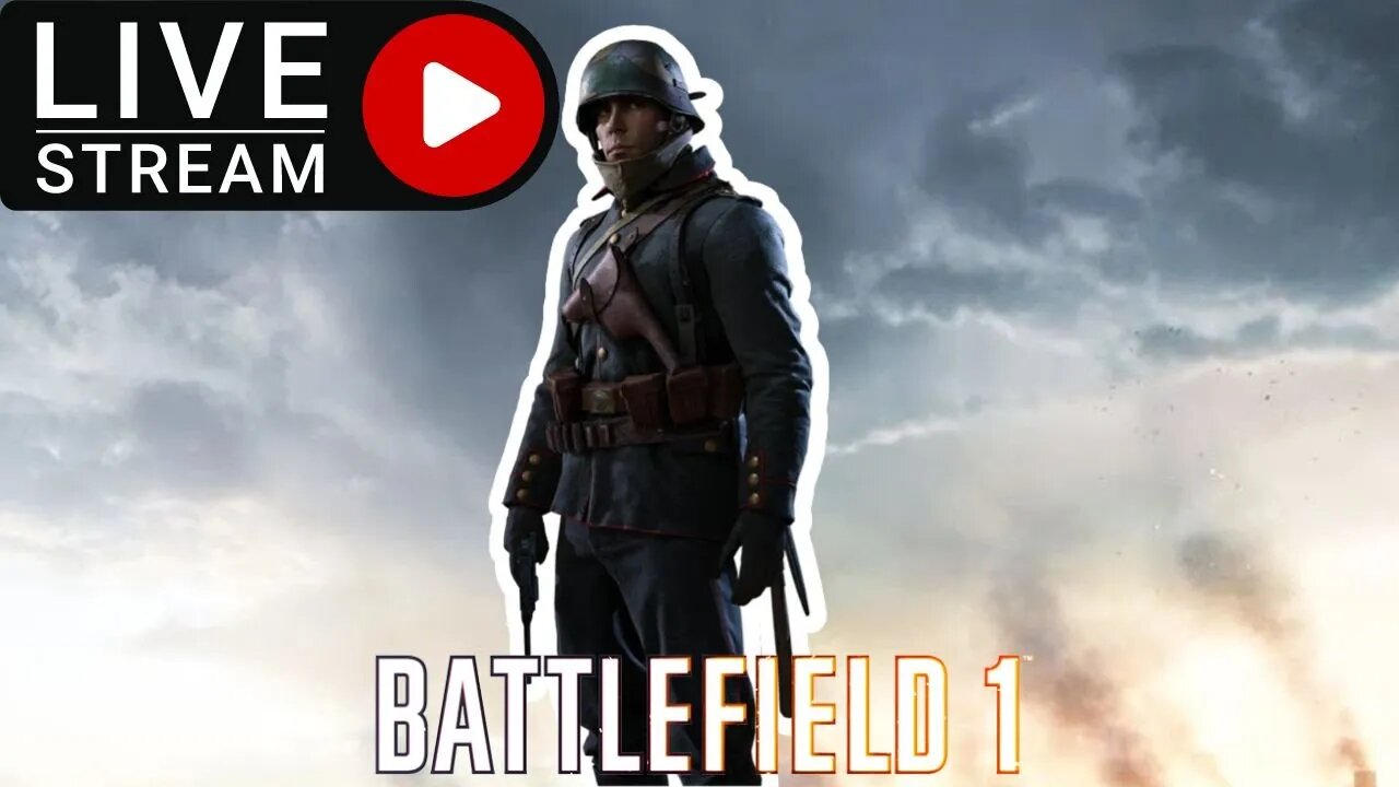 [2023 LIVESTREAM] Time to Conquer Battlefield 1!