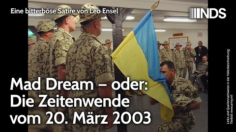 Mad Dream – oder Die Zeitenwende vom 20 März 2003 | Leo Ensel | NDS