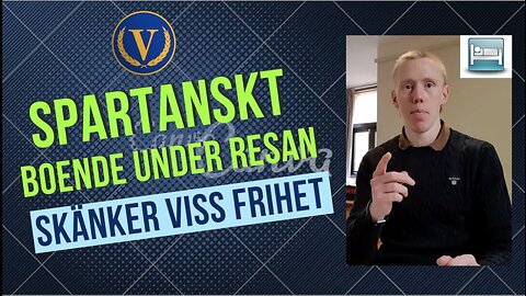 Spartanskt boende under resan skänker viss frihet