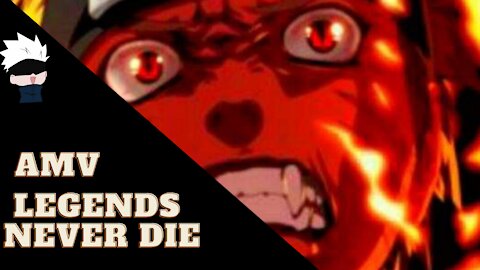 Legends Never DIE - Naruto AMV