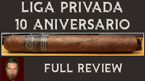 Liga Privada 10 Aniversario (Full Review) - Should I Smoke This