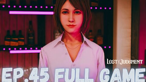 LOST JUDGEMENT Gameplay Walkthrough EP.45 Chapter 11 Undercover Part 4 FULL GAME