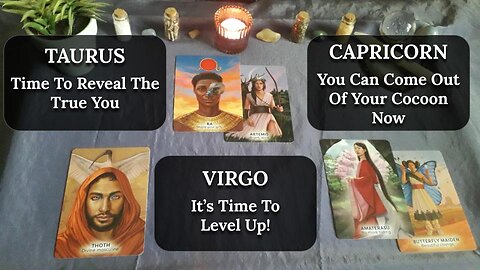 Timestamped Tarot Messages for TAURUS, VIRGO & CAPRICORN - August 2024