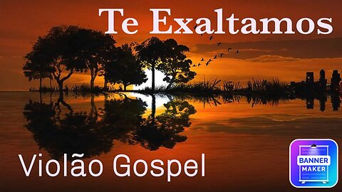 Aprenda a tocar Te Exaltamos no violão com apenas 3 acordes