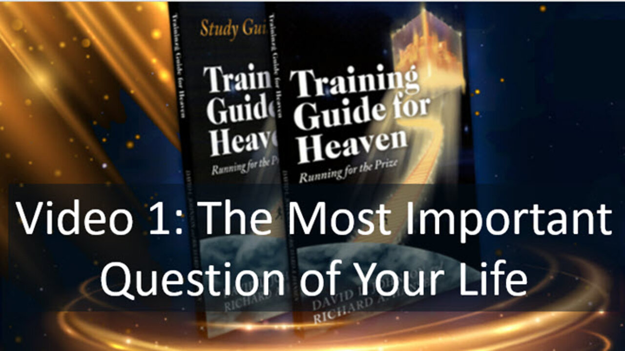 Video 1 The Most Important Question of Your Life