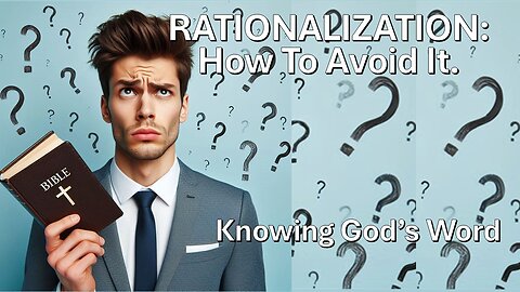 RATIONALIZING: How to avoid it.